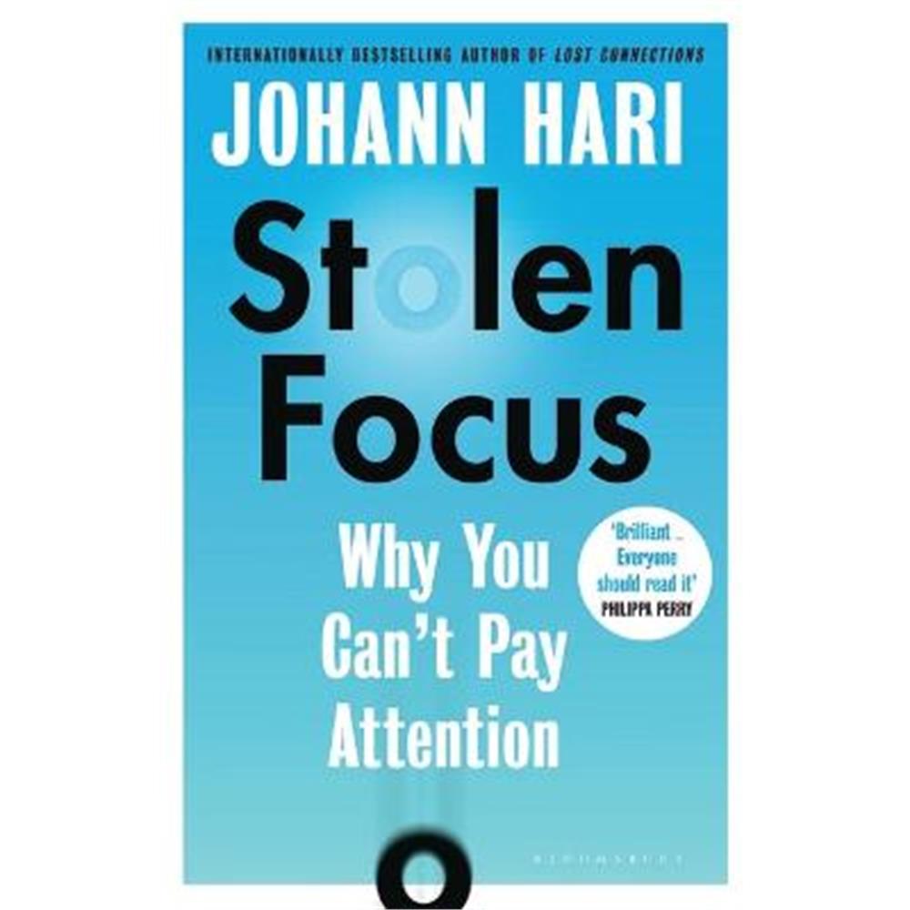 Stolen Focus: Why You Can't Pay Attention (Hardback) - Johann Hari